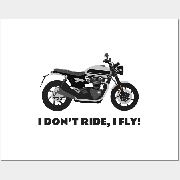 I don't ride, I fly! Triumph Bonneville Speed Twin Wall Art by WiredDesigns